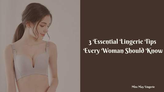 3 Essential Lingerie Tips Every Woman Should Know
